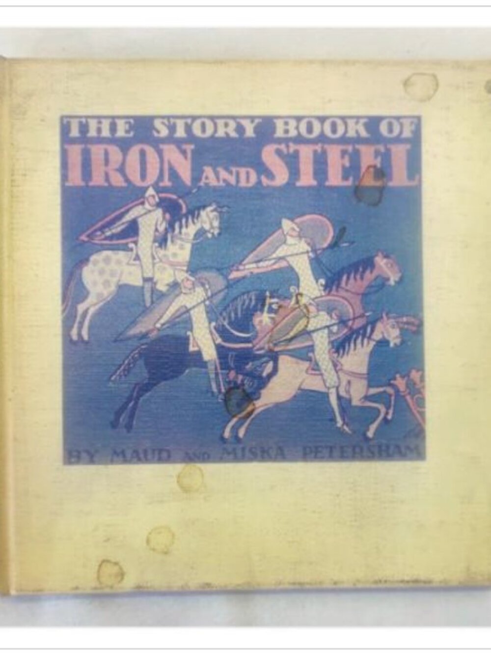 The Story Book of Iron and Steel Vintage Childrens Educational Book 1948 HC